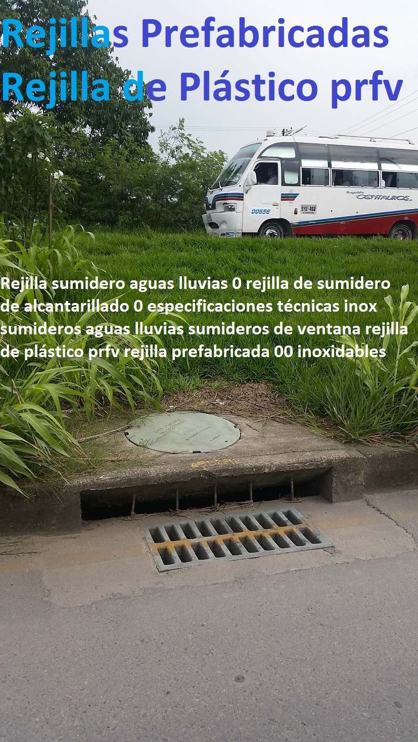 Rejilla sumidero aguas lluvias 0 rejilla de sumidero de alcantarillado 0 especificaciones técnicas sumideros aguas lluvias sumideros de ventana rejilla de plástico prfv rejilla prefabricada 00 Rejilla sumidero aguas lluvias 0 rejilla de sumidero de alcantarillado 0 especificaciones técnicas sumideros aguas lluvias sumideros de ventana rejilla de plástico prfv rejilla prefabricada 00 Rejilla sumidero aguas lluvias 0 rejilla de sumidero de alcantarillado 0 especificaciones técnicas sumideros aguas lluvias sumideros de ventana rejilla de plástico prfv rejilla prefabricada 00